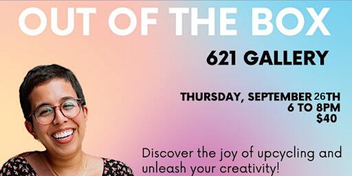 Out of the Box with Zulay Romero | 621 Gallery
