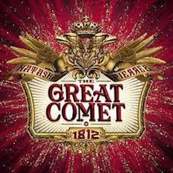 Natasha, Pierre & The Great Comet of 1812 | Manninen Center for the Arts, Rose Theater