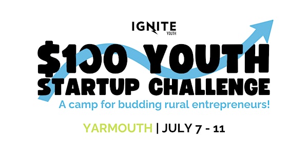 $100 Youth Startup Challenge | Yarmouth | IGNITE Atlantic