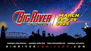 Big River Comic Convention March 28th (3PM - 9PM) and 29th (9:AM-6PM) | Hannibal High School