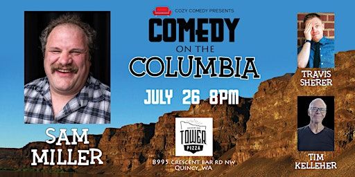 Comedy on the Columbia: Sam Miller Returns! | Tower Pizza