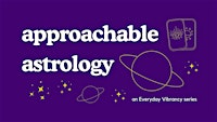 Approachable Astrology | Activate More Luck, Love, & Opportunities |Toledo | (Virtual On Zoom)Ohio 2