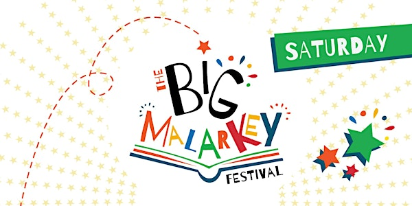 THE BIG MALARKEY FESTIVAL // SATURDAY 28 JUNE 2025 | East Park