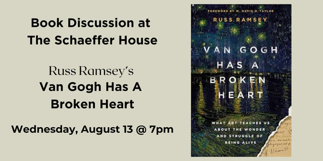 Book Discussion: "Van Gogh Has a Broken Heart" by Russ Ramsey | Covenant Presbyterian Church