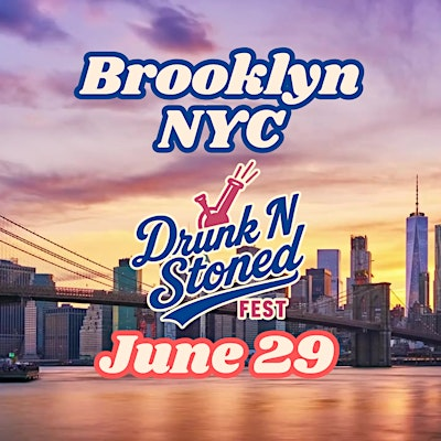 Drunk N Stoned Fest Brooklyn | 200 Cooper St