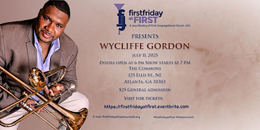 First Friday at First "LIVE"- Jazz  2025 -  Wycliffe Gordon | The Commons