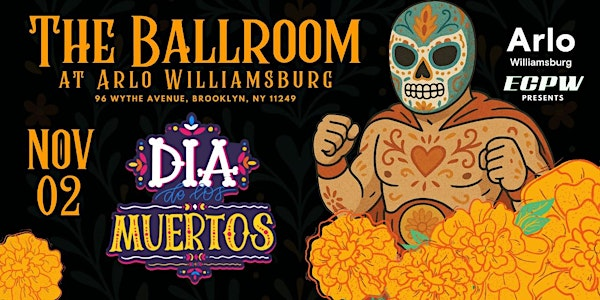 Dia de Muertos Lucha Libre Williamsburg Brooklyn Arlo | Arlo Williamsburg