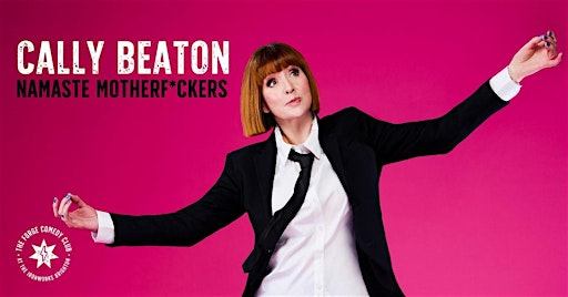 Cally Beaton: Namaste Motherf*ckers **EXTRA SHOW** | The Forge Comedy Club