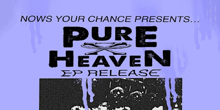 Pure Heaven EP RELEASE // Kelowna, BC | 1310 Bertram St