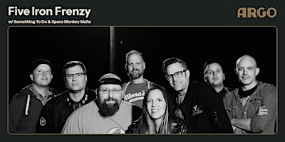 Five Iron Frenzy w/ Something To Do & Space Monkey Mafia | The Argo