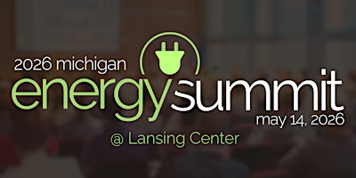 2026 Michigan Energy Summit | Lansing Center