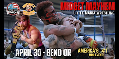 Midget Mayhem / Little Mania" Mini Wrestling! Bend OR (All-Ages) | Midtown Ballroom/Domino Room/Annex