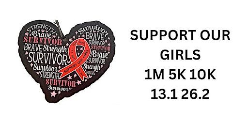 2023 Support Our Girls 1M 5K 10K 13.1 26.2-Save $2 | Around the World!