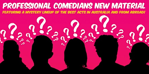 The Comics Lounge PROFESSIONAL COMEDIANS NEW MATERIAL - Session 4 | 26 Errol St