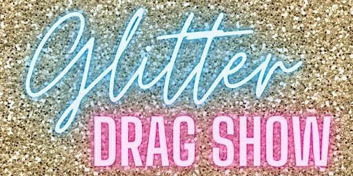 Matinee Glitter Drag Show | The Whisk(e)y