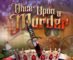Once Upon a Murder - Murder Mystery Dinner | Ophelia's Wines & Bites