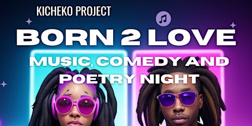 Born2Luv - Music,Comedy and Poetry Night | Creative Block Seattle