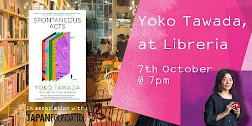 Spontaneous Acts – Yoko Tawada, in conversation at Libreria. | Libreria Bookshop