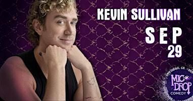 KEVIN SULLIVAN | Mic Drop Comedy