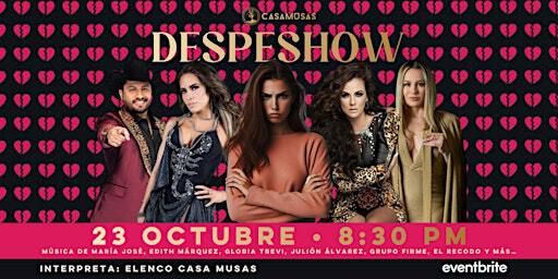 Despeshow | Casa Musas