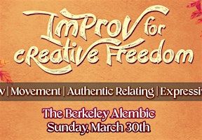 Improv for Creative Freedom: A Half-Day Workshop with Daniel Labov Dunne | The Berkeley Alembic