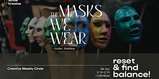The Masks We Wear-Shadow Workshop- Creative Cirlce | Cheltenham Community Centre