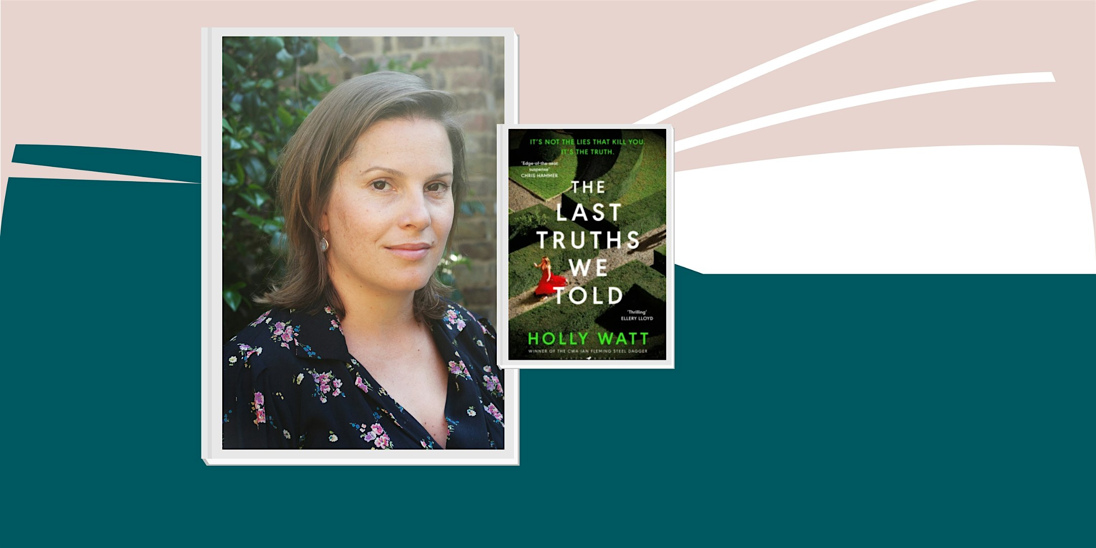 The Last Truths We Told: A Book Talk with Holly Watt | The White Hart Hotel