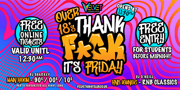 THANK F*CK IT'S FRIDAY | Velvet Nightclub