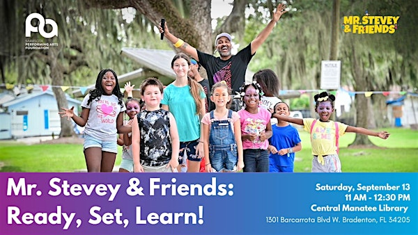 Mr. Stevey & Friends: Ready, Set, Learn! | Central Manatee Library