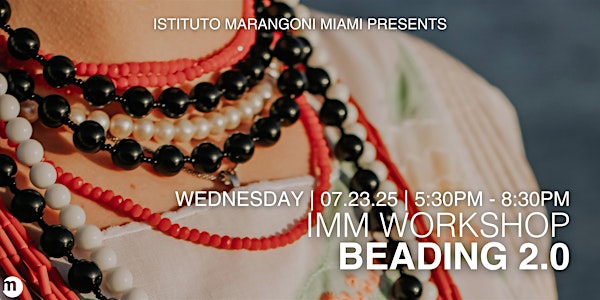 IMM Workshop: Beading 2.0 | ISTITUTO MARANGONI MIAMI