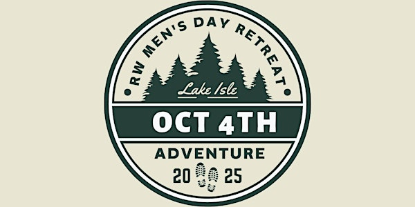 3rd Annual RW Men's Day Retreat! | Lake Isle