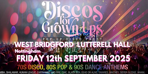 WEST BRIDGFORD (Nottingham) Discos for Grown ups 70s,80s,90s disco party | Lutterell Hall