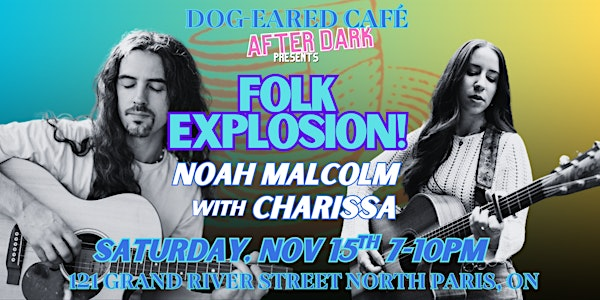 Folk Explosion w/ Noah Malcolm and Charissa | Dog-Eared Café