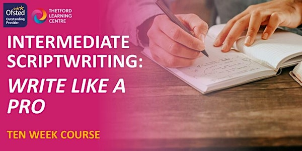 Intermediate Scriptwriting: Write Like a Pro - 10 Week Course (Thetford) | West Suffolk College in Thetford