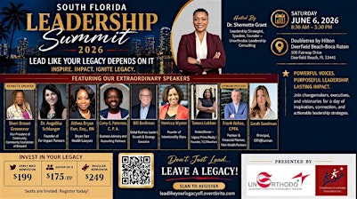Lead Like Your Legacy Depends on It | South Florida Leadership Summit 2026 | DoubleTree by Hilton Deerfield Beach Boca Raton