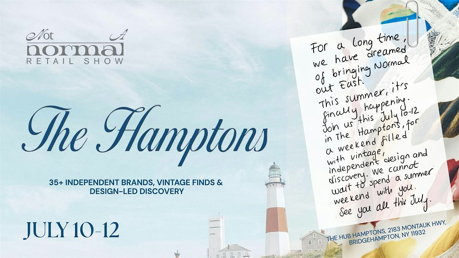 Not-A-Normal Hamptons Show | July 10-12 | 2183 Montauk Hwy