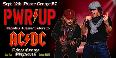 PWR/UP AC/DC Canada's Premier Tribute Concert - Prince George Playhouse | Prince George Playhouse