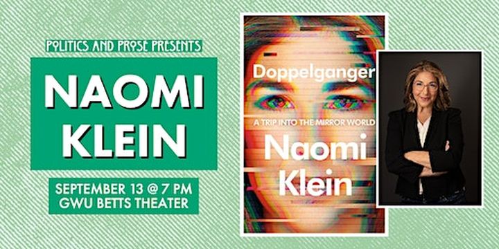 Naomi Klein | DOPPELGANGER at GWU Betts Theatre | GW Betts Theatre