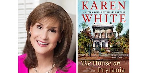 NY Times Bestselling Author KAREN WHITE Celebrates THE HOUSE ON PRYTANIA | Alpharetta Branch Library