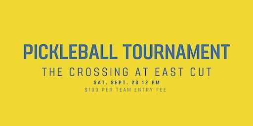 Pickleball Tournament | The Crossing at East Cut