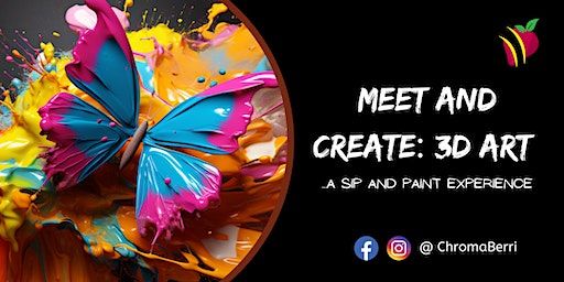 Meet & Create 3D Art: Paint & Sip | Corner 52