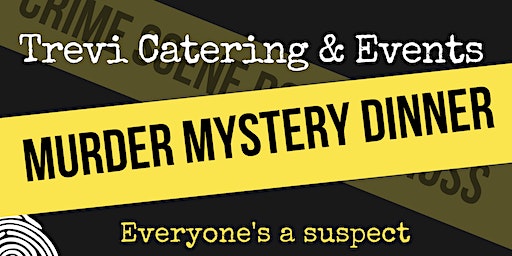 Murder Mystery Dinner at Trevi | Trevi Catering & Events