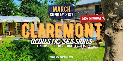 CLAREMONT ACOUSTIC SESSIONS - SUNDAY MARCH 31st 2024 | Claremont Farm