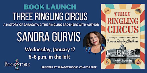 Book Launch of "Three Ringling Circus" with Author Sandra Gurvis | Bookstore1Sarasota