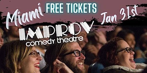 FREE TICKETS | MIAMI IMPROV 1/31 | STAND UP COMEDY SHOW | Miami Improv Comedy Club and Dinner Theater