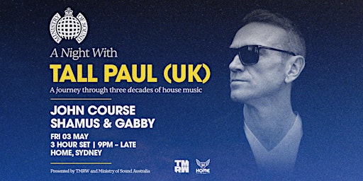 Ministry of Sound Presents: A Night With Tall Paul | Home Main Venue