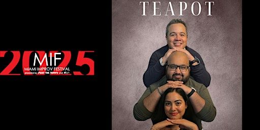 The 2025 Miami Improv Festival presents Teapot | Just The Funny