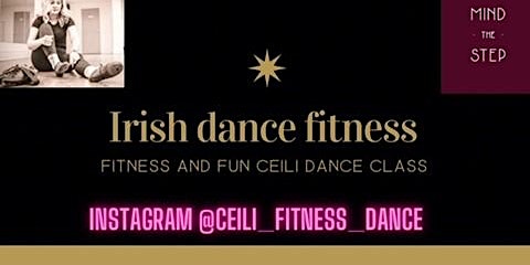 Irish Dance Fitness and Fun Ceili and Solo-St Patrick's weekend | Mind The Step