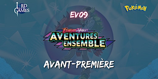 Pokémon - Avant Première EV09 - Aventures Ensemble | Lord of the Games