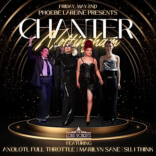 Phoebe LaReine Presents: Chanter Nottingham | The Lord Roberts